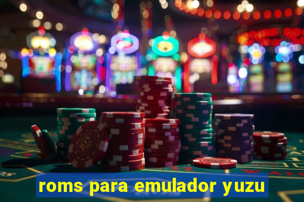 roms para emulador yuzu